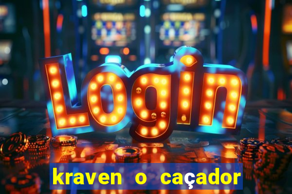 kraven o caçador filme completo dublado online